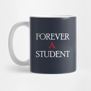 Forever a student Mug